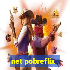 net pobreflix